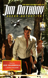Reynolds Josh — The New Adventures of Jim Anthony, Super-Detective: Red Shambhala: Josh Reynolds