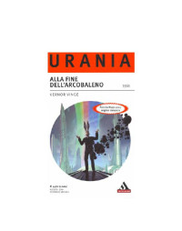 Vinge, Ubooks 0039_Urania 1561 Vernor — Alla fine dell'arcobaleno(byUltro17)(Versione ridotta)