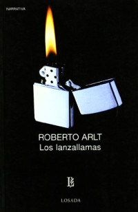 Roberto Arlt — Los lanzallamas