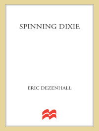 Dezenhall Eric — Spinning Dixie