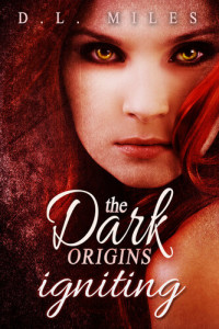 D.L. Miles — Igniting (The Dark Origins)