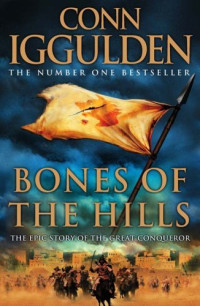 Iggulden Conn — Genghis: Bones of the Hills