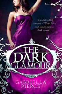 Pierce Gabriella — The Dark Glamour (engl.)