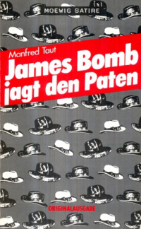 Taut Manfred — James Bomb jagt den Paten