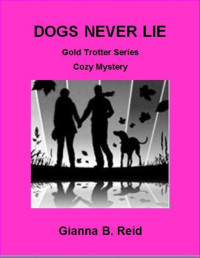 Reid, Gianna B — Dogs Never Lie