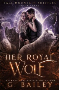 G. Bailey — Her Royal Wolf