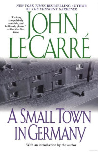 Carre, John Le — A Small Town in Germany