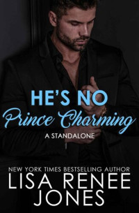 Lisa Renee Jones — He's No Prince Charming