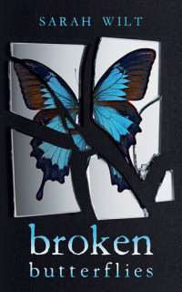 Sarah Wilt — Broken Butterflies