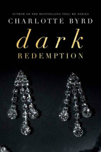 Charlotte Byrd — Dark Redemption (Dark Intentions #2)