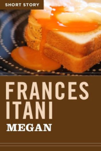 Frances Itani — Megan: Short Story