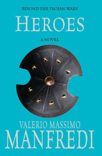 Manfredi, Valerio Massimo — Heroes