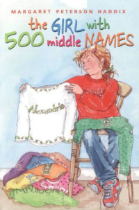 Haddix, Margaret Peterson — The Girl With 500 Middle Names