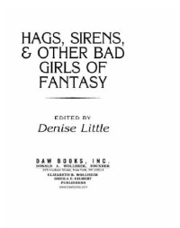 Little, Denise (Editor) — Hags, Sirens, and Other Bad Girls of Fantasy