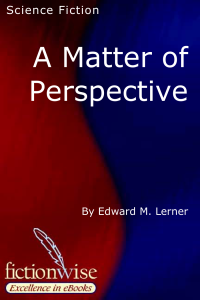 Lerner, Edward M — A Matter of Perspective