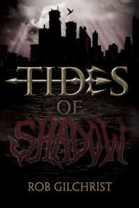 Gilchrist Rob — Tides of Shadow