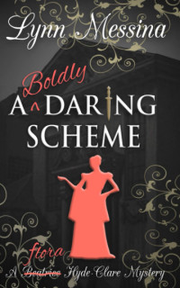 Lynn Messina — A Boldly Daring Scheme (Beatrice Hyde-Clare Mystery 7)