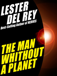 Rey, Lester Del — The Man Without a Planet