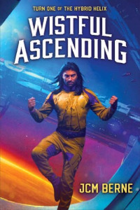 JCM Berne — Wistful Ascending: A Superhero Space Opera Fantasy