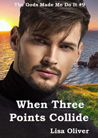 Lisa Oliver — When Three Points Collide: Ra's Story (The Gods Made Me Do It Book 9)
