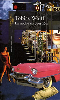  Tobias Wolff — La noche en cuestión