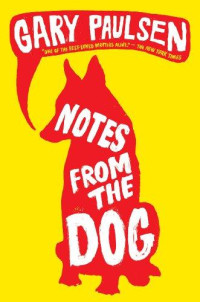 Paulsen Gary — Notes from the Dog