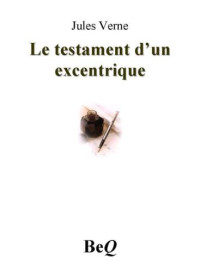 Verne Jules — Le testament dвЂ™un excentrique