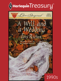 Lois Richer — A Will and a Wedding