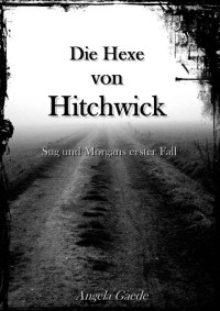 Gaede Angela — Die Hexe von Hitchwick