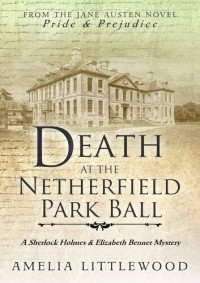 Amelia Littlewood — Death at the Netherfield Park Ball