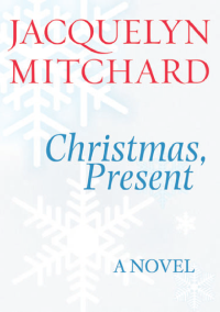 Mitchard Jacquelyn — Christmas, Present