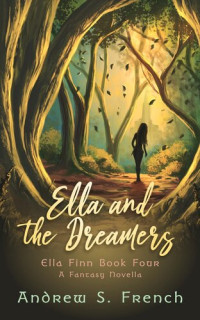 Andrew S. French — Ella and the Dreamers