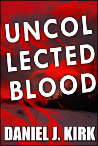 Kirk, Daniel J — Uncollected Blood