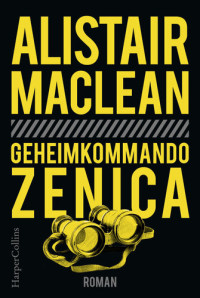 Alistair MacLean — Geheimkommando Zenica