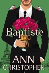 Ann Christopher — Baptiste: A Journey's End Billionaires Boxed Set
