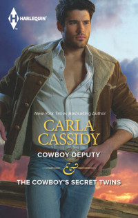 Carla Cassidy — Cowboy Deputy & The Cowboy's Secret Twins