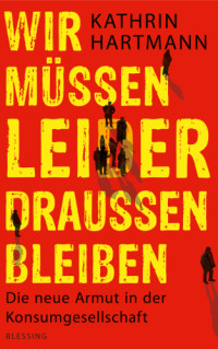 Hartmann Kathrin — Wir müssen leider draußen bleiben