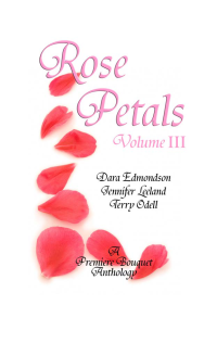 Edmondson Dara; Leeland Jennifer; Odell Terry — Rose Petals Vol. 03 [Anthology]
