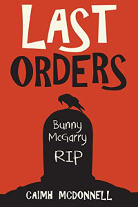 Caimh McDonnell — Last Orders - 07 The Dublin Trilogy