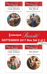 Carole Mortimer, Cathy Williams, Kate Hewitt, Tara Pammi — Harlequin Presents September 2017, Box Set 2 of 2: At the Ruthless Billionaire's Command\Cipriani's Innocent Captive\Engaged for Her Enemy's Heir\His Drakon Runaway Bride