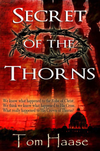 Haase Tom — Secret of the Thorns: Political Thriller