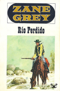 Zane Grey — Río perdido