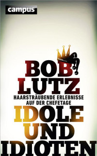 Lutz Bob — Idole und Idioten