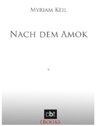 Keil Myriam — Nach dem Amok