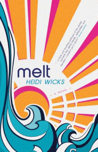 Heidi Wicks — Melt