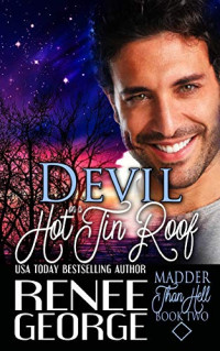 Renee George — Madder Than Hell 02.0 - Devil On A Hot Tin Roof