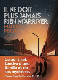 Mathieu Persan — Il ne doit plus jamais rien m'arriver