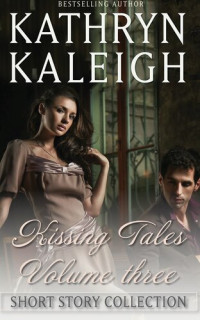 Kathryn Kaleigh — Kissing Tales: Volume 3