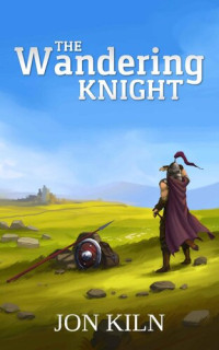 Jon Kiln — The Wandering Knight