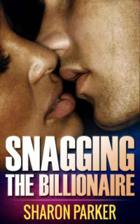 Parker Sharon — Snagging the Billionaire